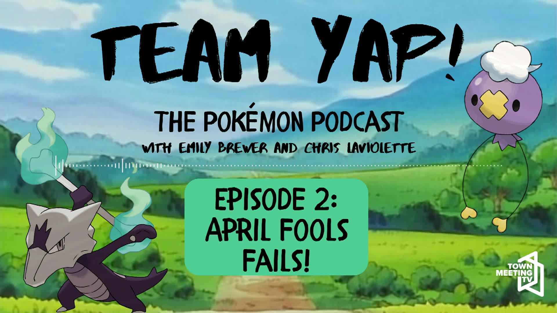 Team Yap The Pokémon Podcast Episode 2 - April Fools Fails!