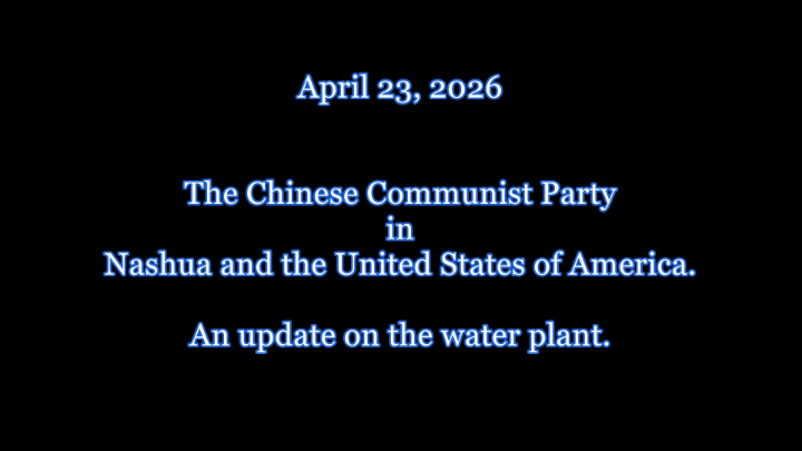 Thumbnail image for Peter's Corner - April 23, 2026 - The Chinese Communist Party in Nashua and the United States of America - An Update on the Water Plant
