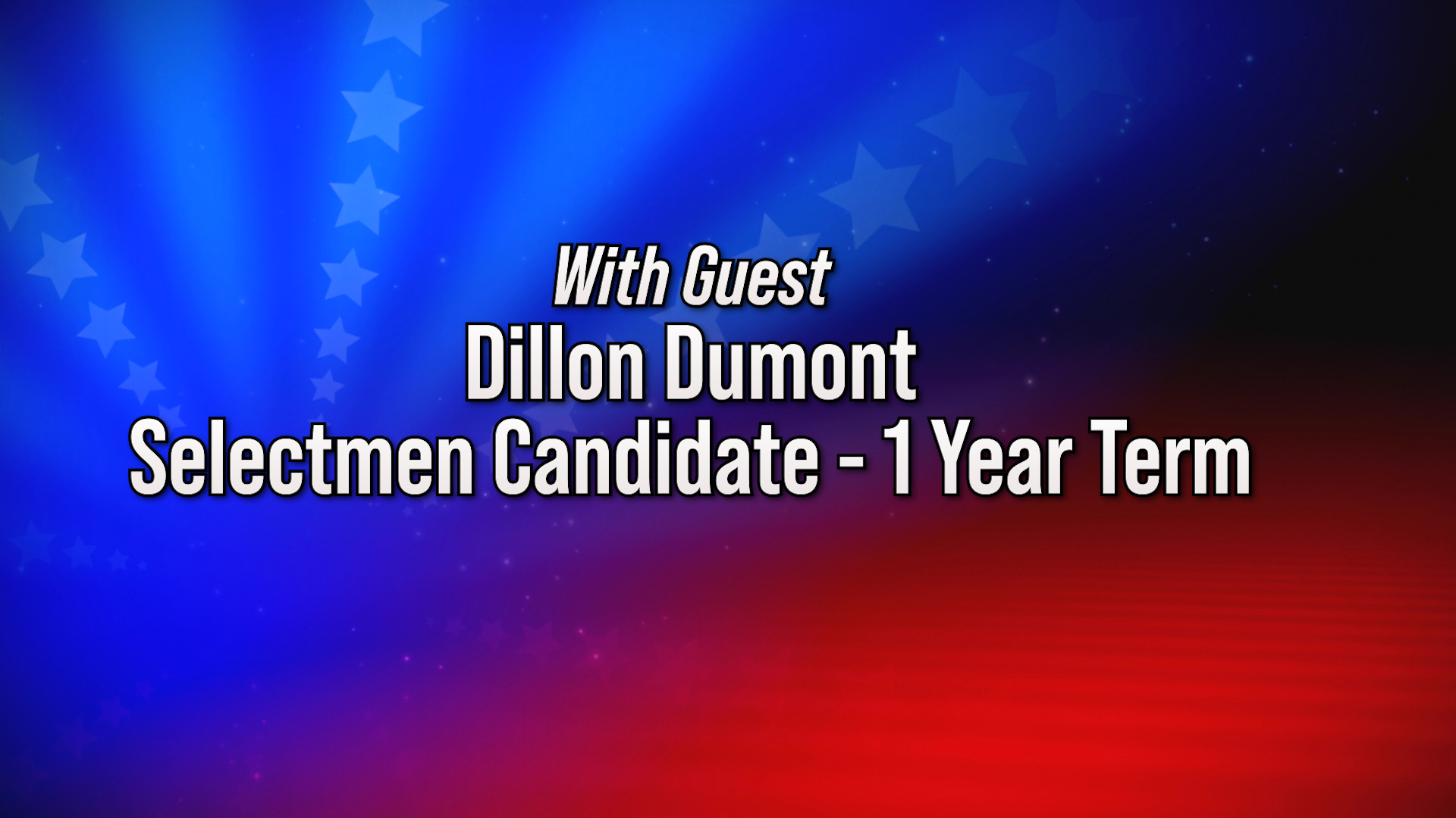 Meet the Candidates Dillon Dumont, Selectmen Candidate 1 Year Term